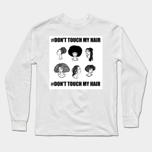 #Don't Touch My Hair Blk/Wht Long Sleeve T-Shirt